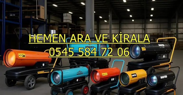 Adalar ve Arnavutköy ve Ataşehir Kiralık Elektrikli Mazotlu Isımak Isıtıcı Kiralama
