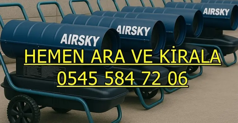 Çankaya Kiralık Elektrikli Mazotlu Isımak Isıtıcı Kiralama