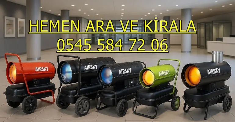 Gaziantep Kilis Hatay Isımak Isıtıcı Kiralama