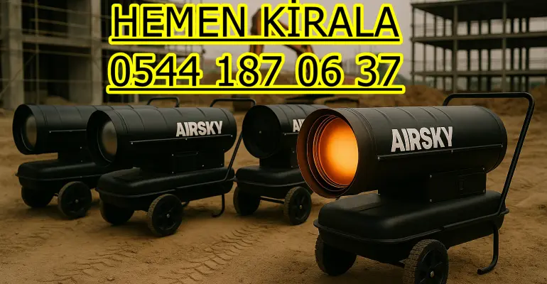 Tekirdağ Kiralık Elektrikli Mazotlu Isımak Isıtıcı Kiralama